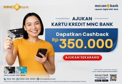 Gebyar Cashback Rp350 Ribu dari MNC Bank! Revolusi Pengajuan Kartu Kredit Digital Kini di Genggaman Anda, Jangan Lewatkan Kesempatan Emas Ini!